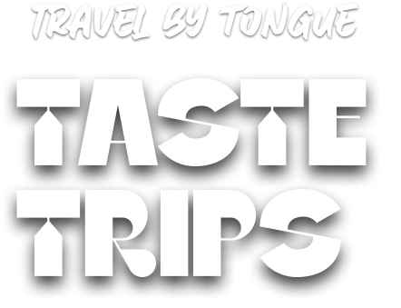 Taste Trips. Travel by tongue